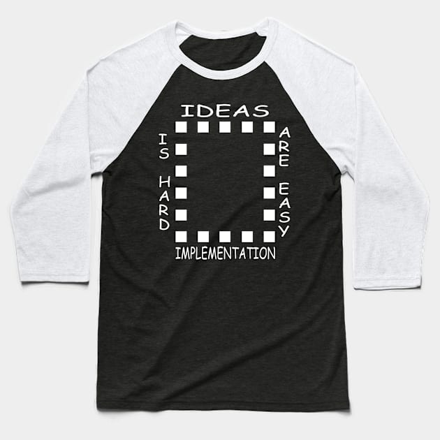 Ideas are easy motivational tshirt Baseball T-Shirt by MotivationTshirt